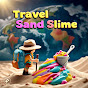 Travel & sand,slime