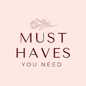 Must Haves You Need
