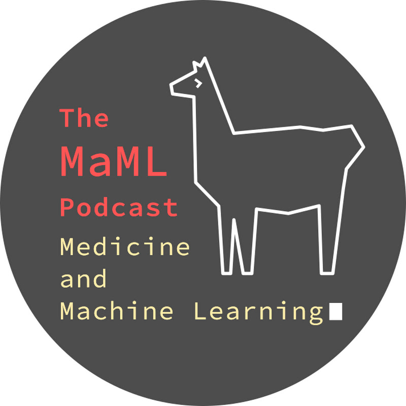 The Medicine & Machine Learning (MaML) Podcast
