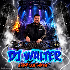DJ WALTER esta que arde htx