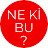 Ne Ki Bu?