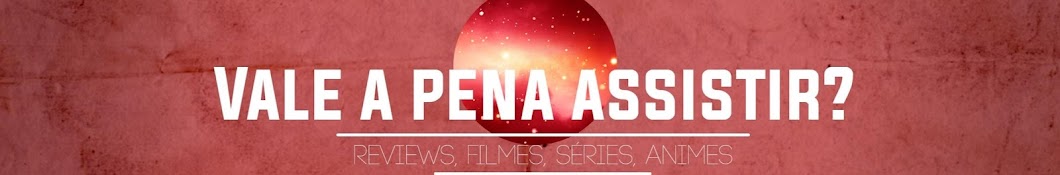 Vale a pena Assistir? YouTube channel avatar