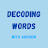Decoding Words with Andrew