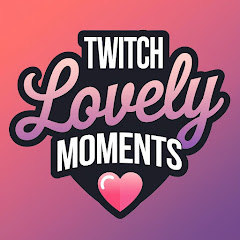 Twitch Lovely Moments