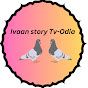 Ivaan story Tv-Odia logo
