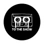 TO THE SHOW logo