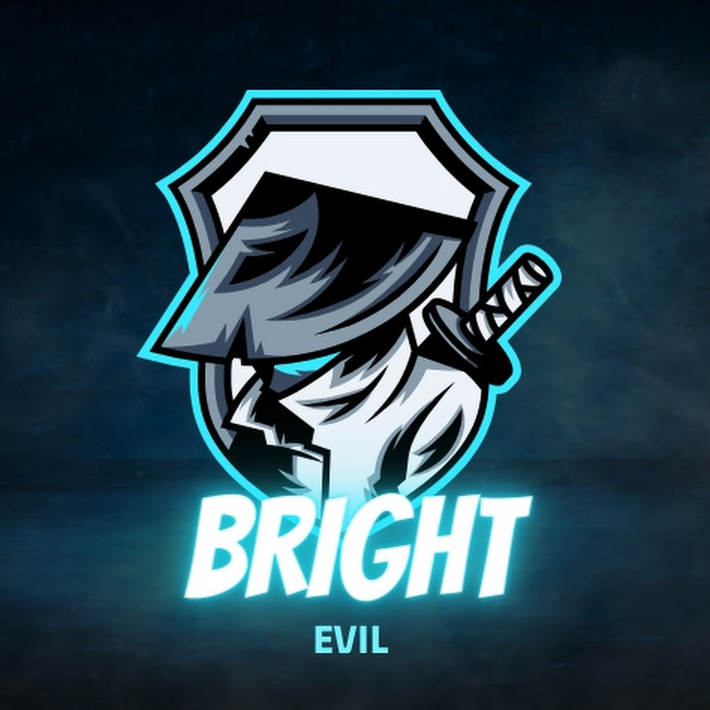 BRIGHT EVIL
