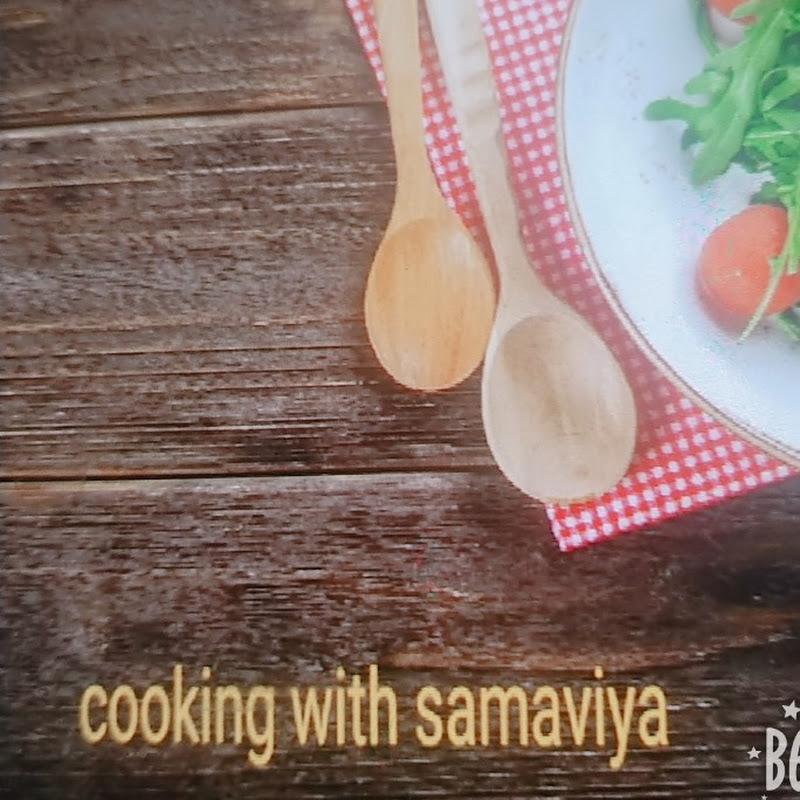 cooking with samaviya