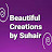 Beautiful Creations by Suhair