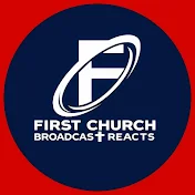 FIRST CHURCH Broadcas† Reacts