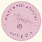 What's the Stitch? with K and A logo