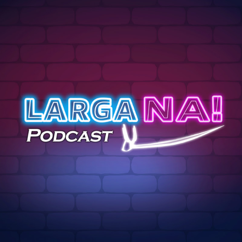 Larga Na! Podcast cover art