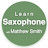 Learn Saxophone with Matthew Smith