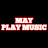 MAY PLAY MUSIC