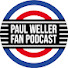 n5_yJo3obaQ-channel-avatar-Paul Weller Fan Podcast