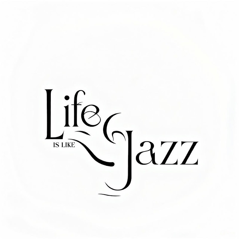 Life is like Jazz