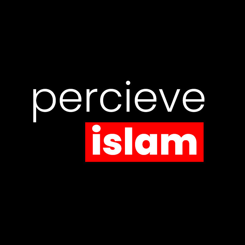 Percieve Islam أفهم الإسلام