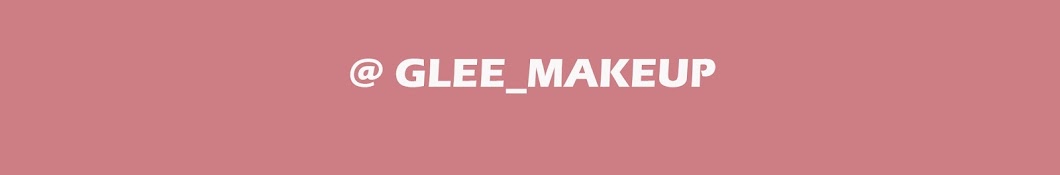 GLEE MAKEUP ê¸€ë¦¬ë©”ì´í¬ì—…GLEE ê¸€ë¦¬ Avatar de chaîne YouTube