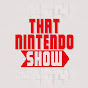 That Nintendo Show