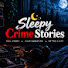 YHxCkq2GQBM-channel-avatar-Sleepy Crime Stories 