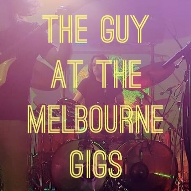 The Guy At The Melbourne Gigs