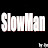 SLOW MAN