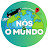 Nós & o Mundo