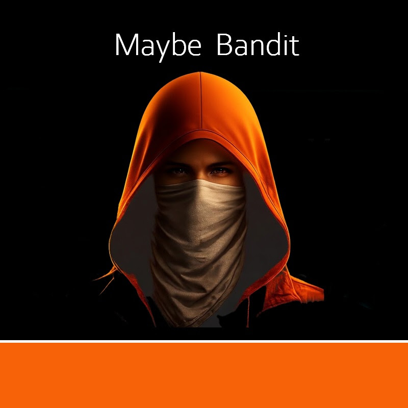 Maybe Bandit