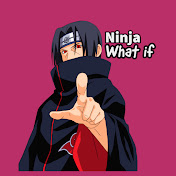 Ninja What if