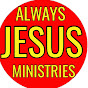 Always Jesus Ministries Avatar