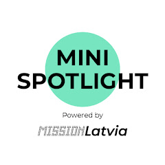 Mini Spotlight powered by Mission Latvia