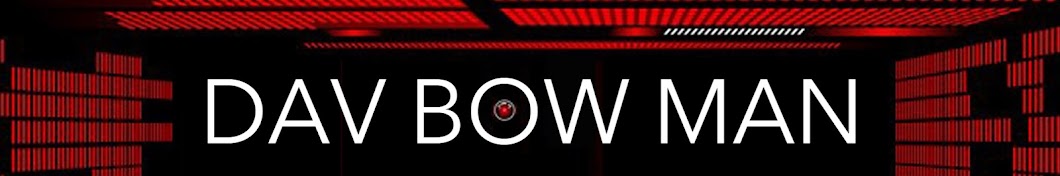 Dav Bow Man Avatar channel YouTube 
