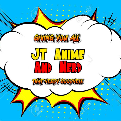 JT Anime and Nerd