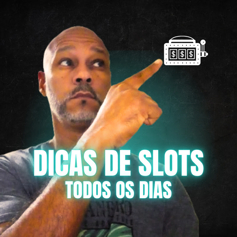 DICAS DE SLOTS