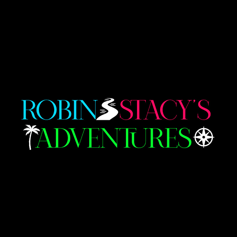 Robin & Stacy’s Adventures