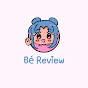 Bé Review Image Thumbnail