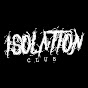Isolation Club