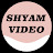 @Shyamvideo.