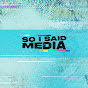 So I Said Media logo