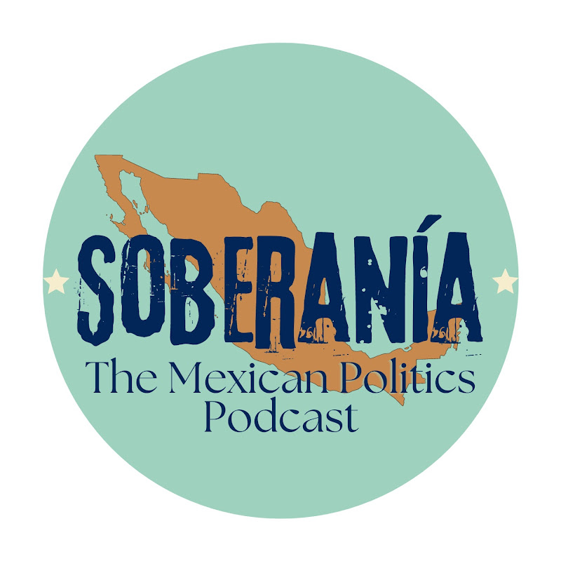Soberanía: The Mexican Politics Podcast