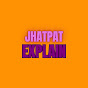JHATPAT EXPLAIN logo