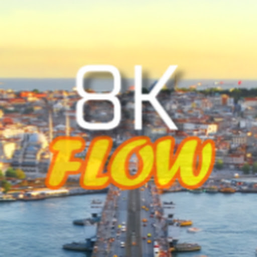 8K Flow