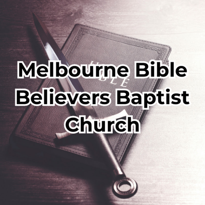 Melbourne Bible Believers Baptist Church