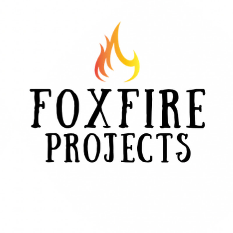 Foxfire Projects
