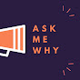 Ask Me Why logo