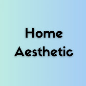 Home Aesthetic