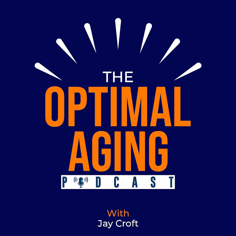 The Optimal Aging Podcast with Jay Croft cover art