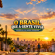 O Brasil Que a Gente Vivia”
