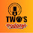 Two's Podcast