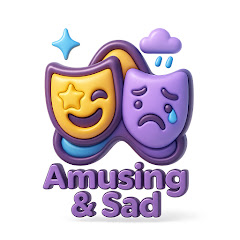 Amusing & Sad